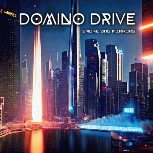 Domino Drive : Smoke And Mirrors